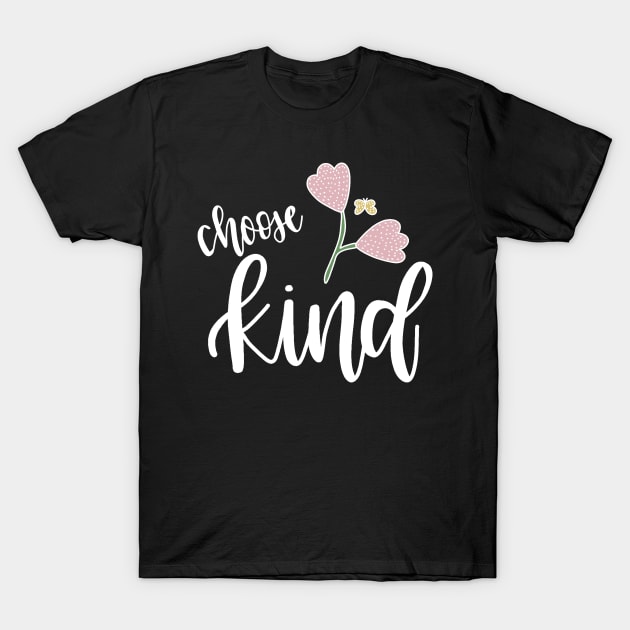 Choose Kind T-Shirt by valentinahramov